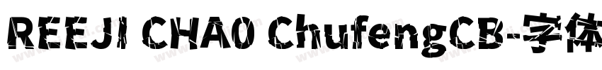 REEJI CHA0 ChufengCB字体转换